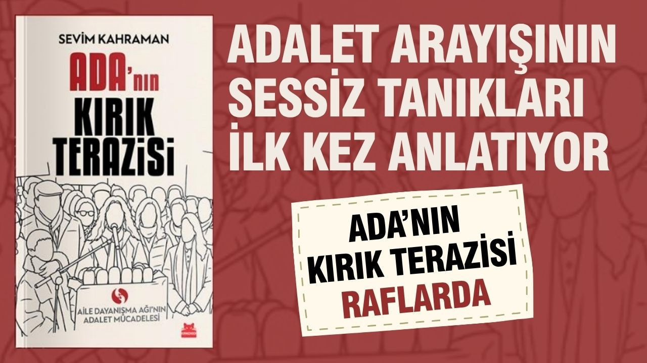 Adalet arayışının sessiz tanıkları ilk kez anlatıyor: “Ada’nın Kırık Terazisi” raflarda Haber gorseli